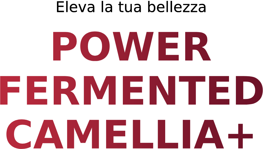 Bring out the best in your beauty FERMENTED CAMELLIA